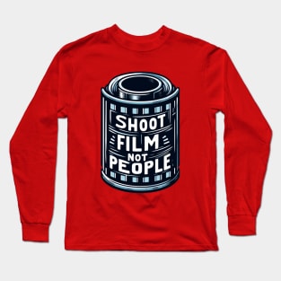 Shoot Film Not People Long Sleeve T-Shirt